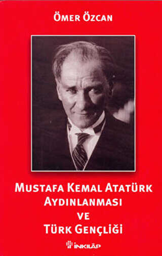 Mustafa Kemal Atatürk Aydınlanması ve Türk Gençliği - İnkılap Kitabevi