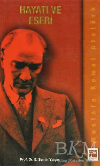 Mustafa Kemal Atatürk Hayatı ve Eseri - Gazi Kitabevi