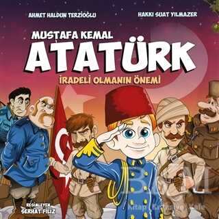 Mustafa Kemal Atatürk - İradeli Olmanın Önemi - Pogo Çocuk