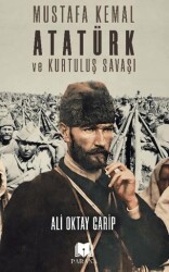 Mustafa Kemal Atatürk ve Kurtuluş Savaşı - Parana Yayınları