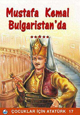 Mustafa Kemal Bulgaristan’da