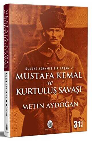 Mustafa Kemal ve Kurtuluş Savaşı