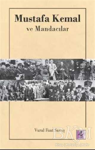 Mustafa Kemal ve Mandacılar - Efil Yayınevi