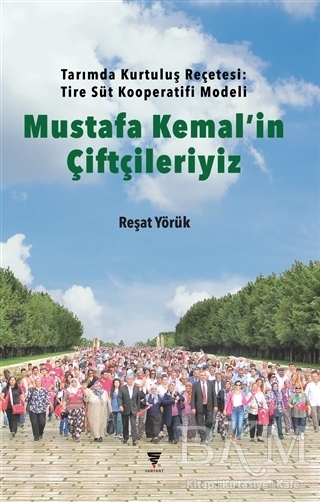 Mustafa Kemal`in Çiftçileriyiz - Varyant Yayıncılık