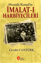 Mustafa Kemal’in İmalat-ı Harbiyecileri - Etkin Yayınevi