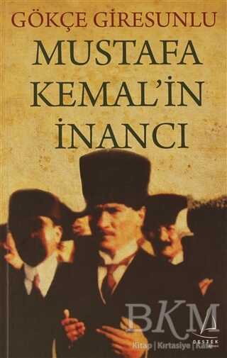 Mustafa Kemal’in İnancı