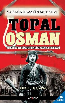 Mustafa Kemal`in Muhafızı Topal Osman