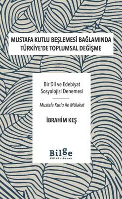 Mustafa Kutlu Beşlemesi Bağlamında Türkiye`de Toplumsal Değişme