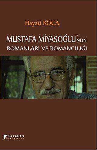 Mustafa Miyasoğlu`nun Romanları ve Romancılığı - Karahan Kitabevi