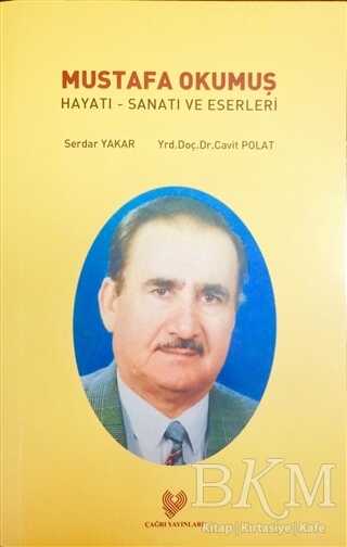 Mustafa Okumu Hayatı - Sanatı ve Eserleri - Çağrı Yayınları