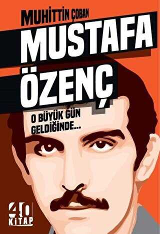 Mustafa Özgenç - O Büyük Gün Geldiğinde - 40 Kitap