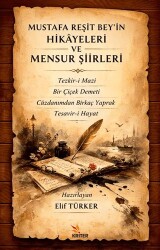 Mustafa Reşit Bey’in Hikâyeleri ve Mensur Şiirleri - Kriter Yayınları