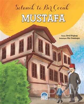 Mustafa - Selanik`te Bir Çocuk - Martı Çocuk Yayınları