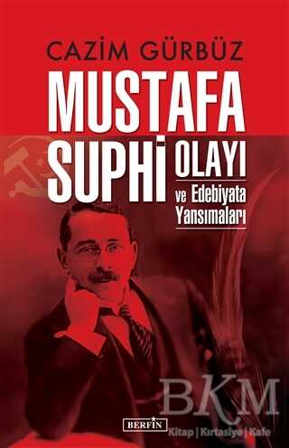 Mustafa Suphi Olayı ve Edebiyata Yansımaları - Berfin Yayınları