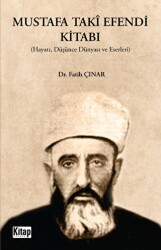Mustafa Taki Efendi Kitabı Hayatı, Düşünce, Dünyası Ve Eserleri - Kitap Dünyası Yayınları