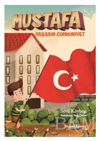 Mustafa Yaşasın Cumhuriyet - Doğan Egmont Yayıncılık