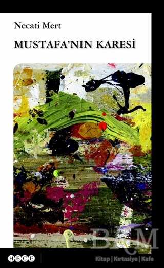 Mustafa`nın Karesi - Hece Yayınları