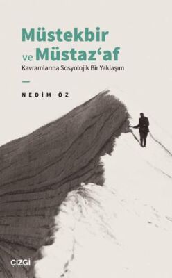 Müstekbir ve Müstaz‘af Kavramlarına Sosyolojik Bir Yaklaşım - 1