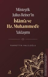 Mu¨steşrik Julius Reiner’in İslâm’a ve Hz. Muhammed’e Yaklaşımı - Fecr Yayınları