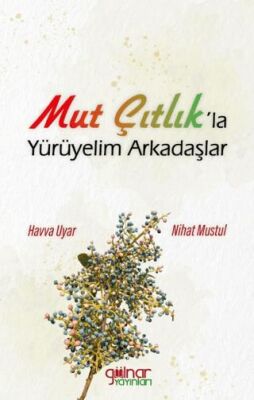 Mut Çıtlık’la Yürüyelim Arkadaşlar - 1