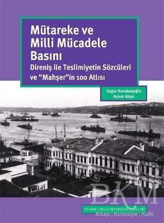 Mütareke ve Milli Mücadele Basını - İstanbul Bilgi Üniversitesi Yayınları