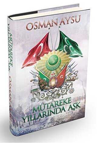 Mütareke Yıllarında Aşk - Ephesus Yayınları