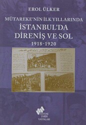 Mütareke’nin İlk Yıllarında İstanbul’da Direniş ve Sol 1918-1920 - Sosyal Tarih Yayınları