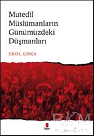 Mutedil Müslümanların Günümüzdeki Düşmanları - Kapı Yayınları