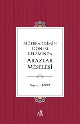 Mütekaddimin Dönem Kelamında Arazlar Meselesi - 1