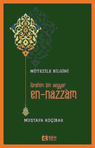 Mütezile Bilgini İbrahim Bin Seyyar En-Nazzâm - 1