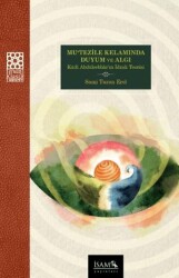 Mutezile Kelamında Duyum ve Algı Kadı Abdülcebbarın İdrak Teorisi - İsam Yayınları