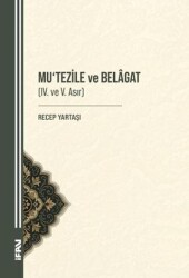 Mu‘tezile ve Belagat IV. ve V. Asır - Marmara Üniversitesi İlahiyat Fakültesi Vakfı