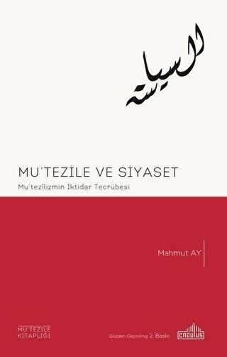 Mu`tezile ve Siyaset - Endülüs Yayınları