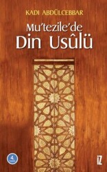 Mu’tezile’de Din Usulü - İz Yayıncılık