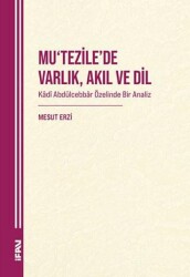 Mu‘tezile’de Varlık, Akıl ve Dil: Kâdî Abdülcebbâr Özelinde Bir Analiz - Marmara Üniversitesi İlahiyat Fakültesi Vakfı