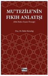 Mutezile`nin Fıkıh Anlayışı Ebu Bekir Esam Örneği - Kitap Dünyası Yayınları