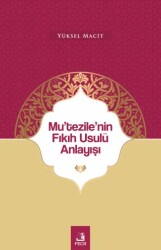Mu`tezile`nin Fıkıh Usulü Anlayışı - Fecr Yayınları