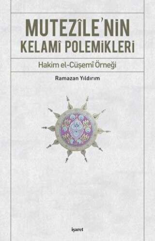 Mutezile’nin Kelami Polemikleri - İşaret Yayınları