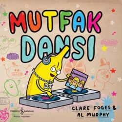 Mutfak Dansı - İş Bankası Kültür Yayınları