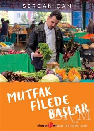 Mutfak Filede Başlar - Okuyan Us Yayınları