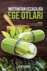 Mutfaktan Eczacılığa Ege Otları - Efe Akademi Yayınları