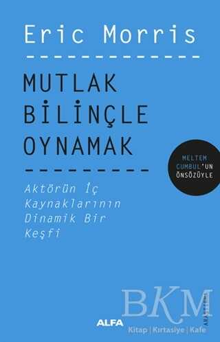 Mutlak Bilinçle Oynamak - Alfa Yayınları