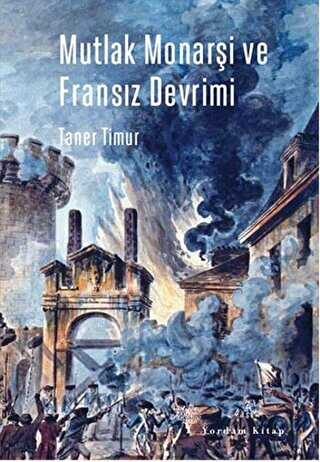 Mutlak Monarşi ve Fransız Devrimi - Yordam Kitap