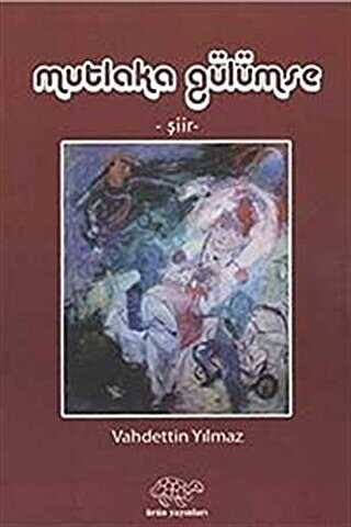 Mutlaka Gülümse - Ürün Yayınları