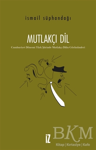 Mutlakçı Dil - İz Yayıncılık