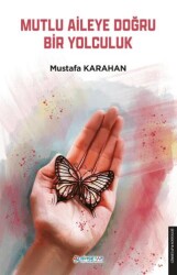 Mutlu Aileye Doğru Bir Yolculuk - Gimsetap Yayınları