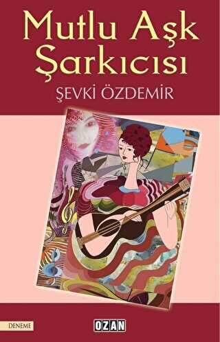 Mutlu Aşk Şarkıcısı - Ozan Yayıncılık