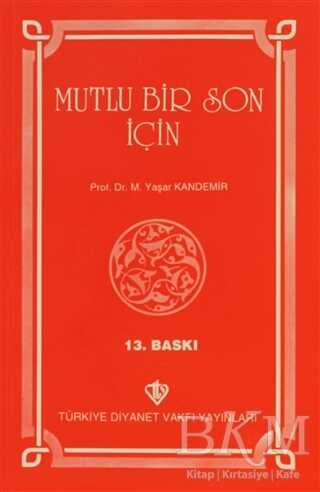 Mutlu Bir Son İçin - Türkiye Diyanet Vakfı Yayınları