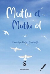 Mutlu Et Mutlu Ol - Son Adım Yayınları