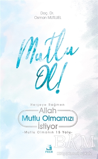 Mutlu Ol! - Fecr Yayınları